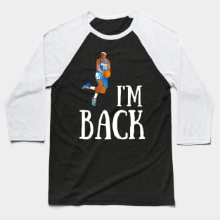 I'm Back Baseball T-Shirt